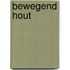 Bewegend hout