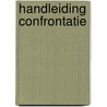 Handleiding Confrontatie door A. van Amelsvoort