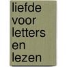 Liefde voor letters en lezen by Maria Hetty van den Berg