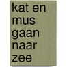 Kat en Mus gaan naar zee door Katrien Vandewoude