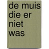 De muis die er niet was by Giovanna Zoboli
