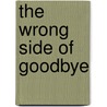 The Wrong Side of Goodbye  door Onbekend