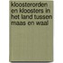 Kloosterorden en kloosters in het land tussen Maas en Waal