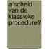 Afscheid van de klassieke procedure?