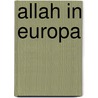 Allah in Europa door Jan Leyers