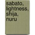 Sabato, Lightness, Shija, Nuru