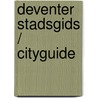 Deventer stadsgids / cityguide door Floris Slotemaker