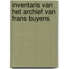 Inventaris van het archief van Frans Buyens door Sofie Vrielynck