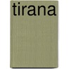 Tirana door Gerda Mulder