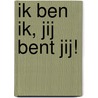 Ik ben ik, jij bent jij! by Sandra Israel