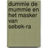 Dummie de Mummie en het masker van Sebek-Ra