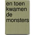 En toen kwamen de monsters