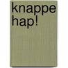 Knappe hap! door Onbekend