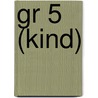 gr 5 (kind) by Auteursgroep Naut