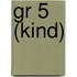 gr 5 (kind)