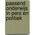 Passend onderwijs in pers en politiek