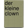 Der Kleine Clown door Aristos Bouïus