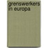 Grenswerkers in Europa