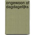 Ongewoon of dagdagelijks