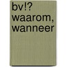BV!? Waarom, wanneer by E.P.J. Wasch