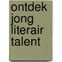 Ontdek jong literair talent