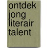 Ontdek jong literair talent door Zita Theunynck