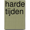 Harde Tijden door Rudi Vranckx