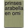 Prinses Arabella en Omi door Mylo Freeman