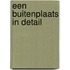 Een buitenplaats in detail