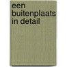 Een buitenplaats in detail door Anthony Lisman