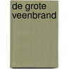 De grote Veenbrand door Jacco Pranger