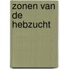 Zonen van de hebzucht door Erik Wauters
