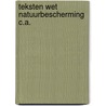 Teksten Wet Natuurbescherming c.a. by Luuk Boerema