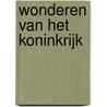 Wonderen van het Koninkrijk door Martin Koornstra