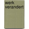 Werk verandert door Rien Brouwer