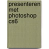 Presenteren met Photoshop CS6 door P. Ford