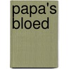 Papa's bloed door Dennis Verweijen