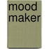 Mood maker
