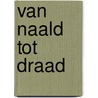 Van naald tot draad door Tricia Goyer