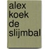Alex Koek de slijmbal
