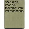 Scenario’s voor de toekomst van vakmanschap by Régina Petit