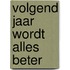 Volgend jaar wordt alles beter