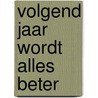Volgend jaar wordt alles beter door Cazimir Maximillian