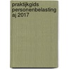 Praktijkgids personenbelasting AJ 2017 door Sophie Hugelier