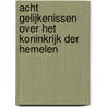 Acht gelijkenissen over het koninkrijk der hemelen door Aren van Waarde