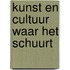 Kunst en cultuur waar het schuurt