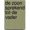 De Zoon sprekend tot de Vader by H.L. Heijkoop