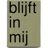 Blijft in Mij door Ds. F. Bakker