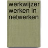 WerkWijzer werken in netwerken by Utrecht