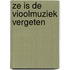 Ze is de vioolmuziek vergeten